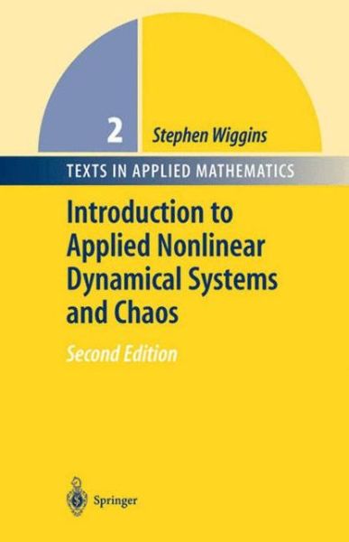 Cover for Stephen Wiggins · Introduction to Applied Nonlinear Dynamical Systems and Chaos - Texts in Applied Mathematics (Paperback Book) [Softcover reprint of hardcover 2nd ed. 2003 edition] (2010)