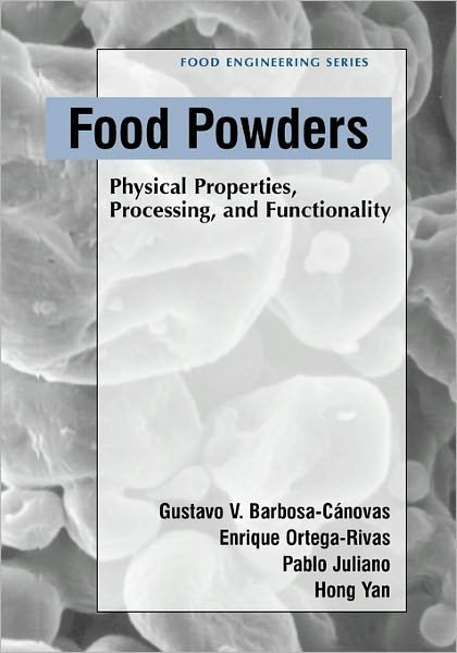 Cover for Ortega-rivas, Enrique (Autonomous University of Chihuahua) · Food Powders: Physical Properties, Processing, and Functionality - Food Engineering Series (Paperback Book) [1st Ed. Softcover of Orig. Ed. 2005 edition] (2010)