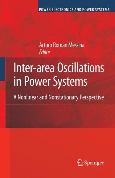 Cover for Arturo Roman Messina · Inter-area Oscillations in Power Systems: A Nonlinear and Nonstationary Perspective - Power Electronics and Power Systems (Paperback Book) [Softcover reprint of hardcover 1st ed. 2009 edition] (2010)