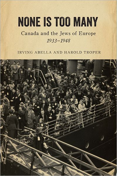 Cover for Irving Abella · None Is Too Many: Canada and the Jews of Europe, 1933-1948 (Paperback Book) (2012)