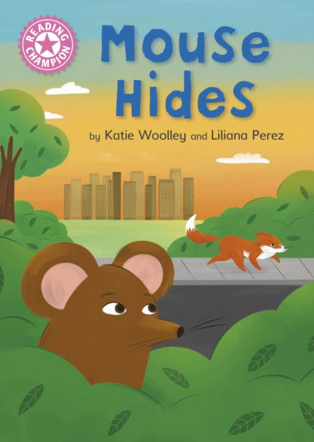 Reading Champion: Mouse Hides: Independent Pink 1b - Reading Champion - Katie Woolley - Książki - Hachette Children's Group - 9781445176079 - 28 września 2023