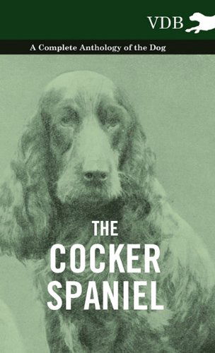 Cover for Various (selected by the Federation of Children's Book Groups) · The Cocker Spaniel - A Complete Anthology of the Dog - (Gebundenes Buch) (2010)