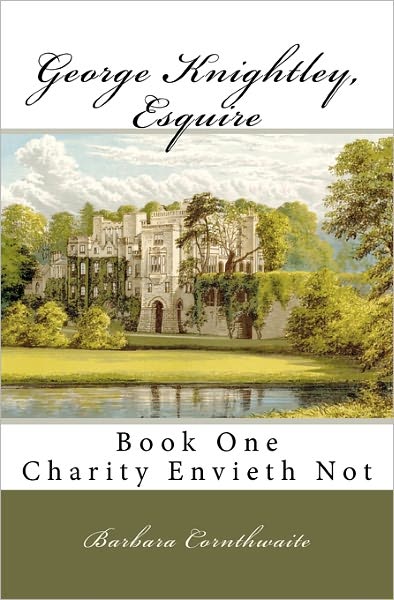 Cover for Barbara Cornthwaite · George Knightley, Esquire: Charity Envieth Not (Paperback Book) (2009)