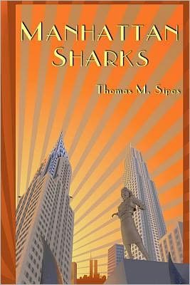 Cover for Thomas M. Sipos · Manhattan Sharks (Paperback Book) (2010)