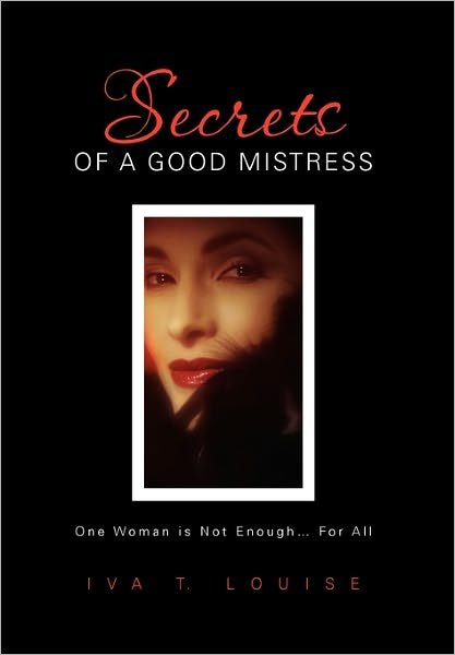 Cover for Iva T Louise · Secrets of a Good Mistress (Paperback Book) (2011)