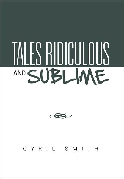Cover for Cyril Smith · Tales Ridiculous and Sublime (Gebundenes Buch) (2011)