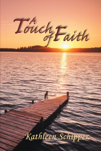 Cover for Kathleen Schipper · A Touch of Faith: the Angel's Advocate Group: Book One (Paperback Book) (2012)