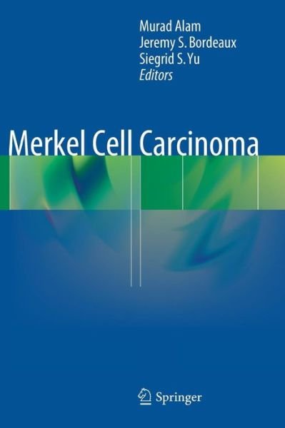 Cover for Murad Alam · Merkel Cell Carcinoma (Innbunden bok) (2013)