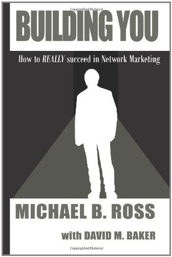 Cover for Michael B. Ross · Building You: How to Really Succeed in Network Marketing (Paperback Book) (2011)