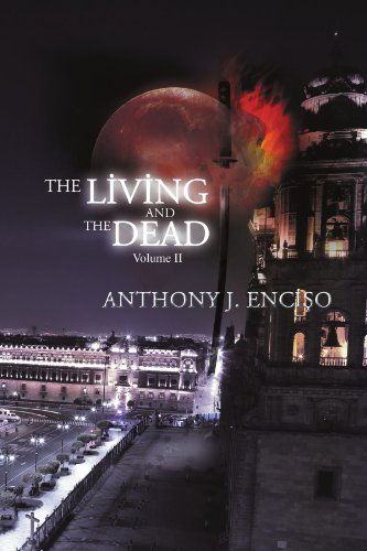 Cover for Anthony J Enciso · The Living &amp; the Dead, Vol. 2 (Paperback Book) (2011)