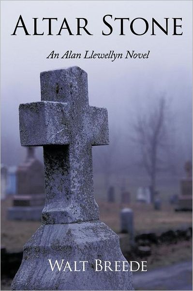 Cover for Walt Breede · Altar Stone: an Alan Llewellyn Novel (Paperback Book) (2011)