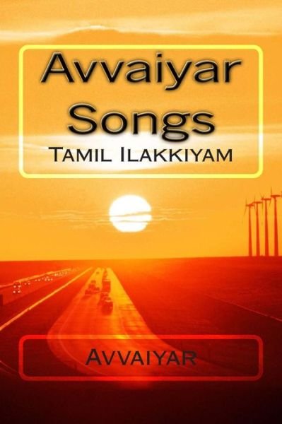 Cover for Poet Avvaiyar · Avvaiyar Songs: Tamil Ilakkiyam (Paperback Book) (2011)