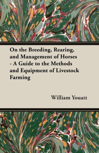 Cover for William Youatt · On the Breeding, Rearing, and Management of Horses - a Guide to the Methods and Equipment of Livestock Farming (Pocketbok) (2013)