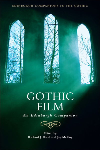 Cover for Hand  Richard J · Gothic Film: An Edinburgh Companion - Edinburgh Companions to the Gothic (Paperback Book) (2022)