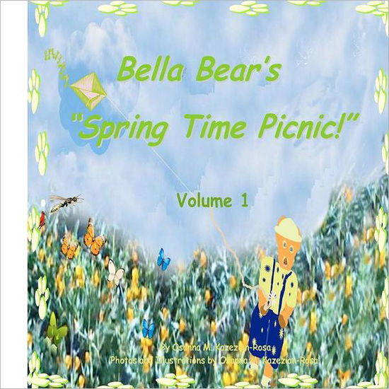 Cover for Osanna Kazezian Rosa · Bella Bear's  Spring Time Picnic! (Volume 1) (Paperback Book) (2012)