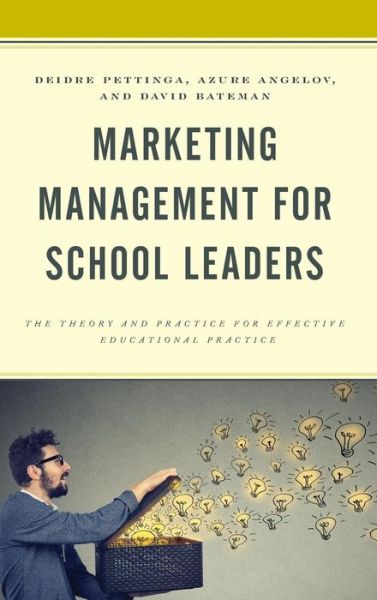 Cover for Deidre Pettinga · Marketing Management for School Leaders: The Theory and Practice for Effective Educational Practice (Hardcover Book) (2019)