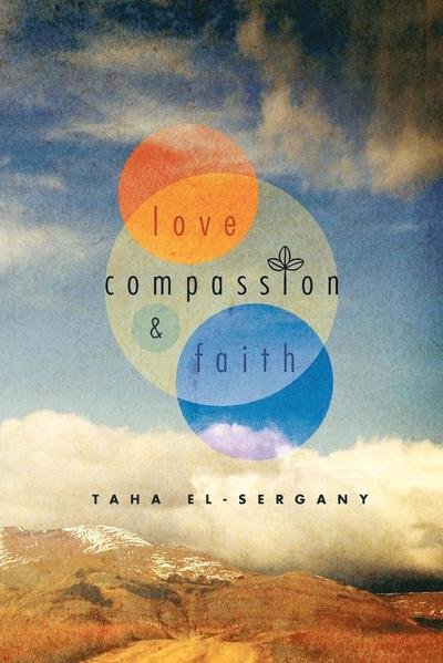 Cover for Taha El-sergany · Love, Compassion and Faith (Paperback Book) (2012)