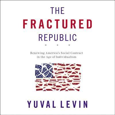 Cover for Yuval Levin · The Fractured Republic (CD) (2016)