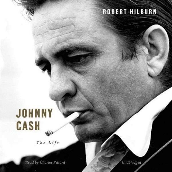 Cover for Robert Hilburn · Johnny Cash: the Life (Lydbok (CD)) [Unabridged edition] (2014)