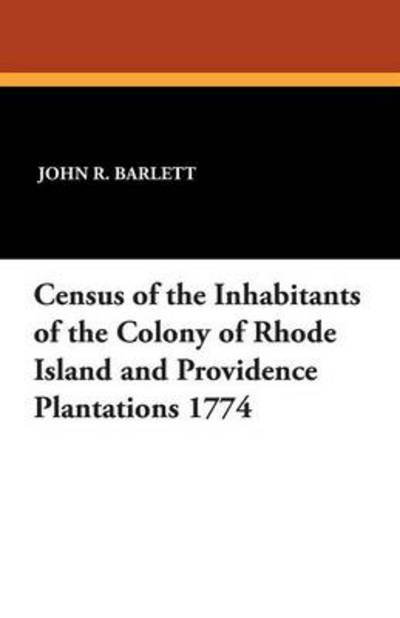 John R Barlett · Census of the Inhabitants of the Colony of Rhode Island and Providence Plantations 1774 (Pocketbok) (2024)