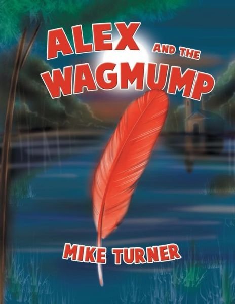 Cover for Mike Turner · Alex and the Wagmump (Taschenbuch) (2013)