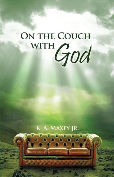 Jr K A Maxey · On the Couch with God (Paperback Book) (2015)
