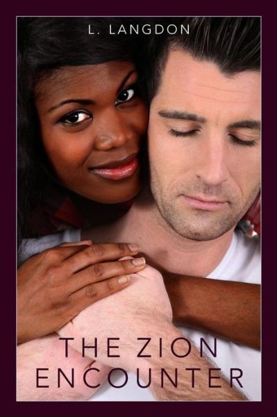 The Zion Encounter - L Langdon - Livros - Createspace - 9781481224079 - 27 de março de 2013