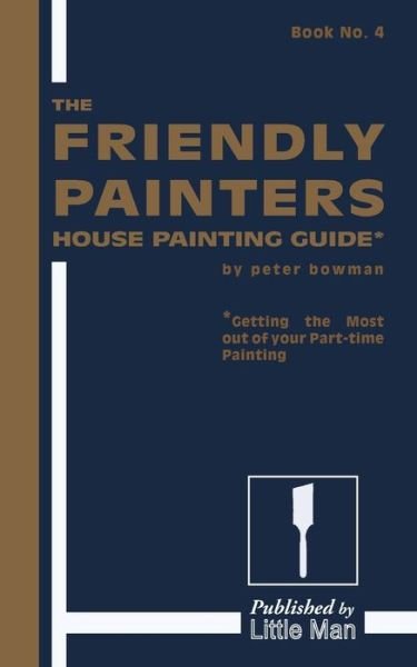 Cover for Peter Bowman · The Friendly Painters House Painting Guide (Paperback Book) (2017)