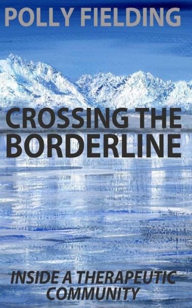 Polly Fielding · Crossing the Borderline: Inside a Therapeutic Community (Pocketbok) (2013)