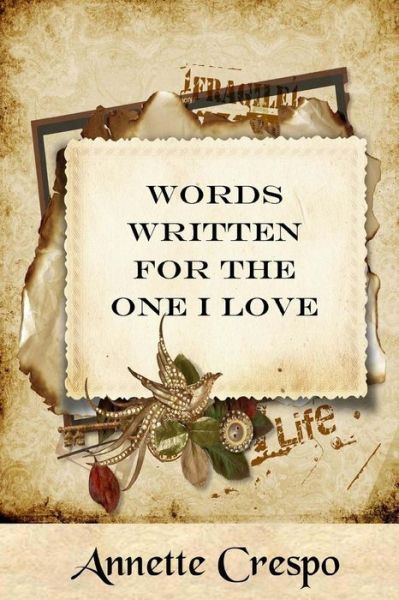 Cover for Annette Crespo · Words Written for the One I Love (Paperback Book) (2014)