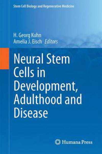 Cover for H Georg Kuhn · Neural Stem Cells in Development, Adulthood and Disease - Stem Cell Biology and Regenerative Medicine (Inbunden Bok) (2014)