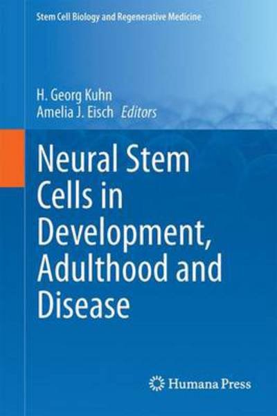 Cover for H Georg Kuhn · Neural Stem Cells in Development, Adulthood and Disease - Stem Cell Biology and Regenerative Medicine (Hardcover Book) (2014)