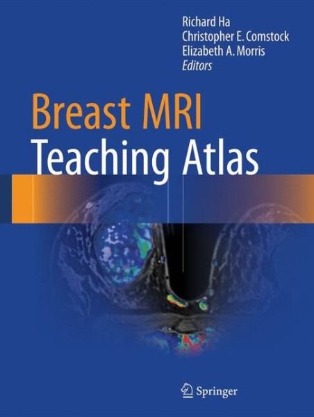 Cover for Ha · Breast MRI Teaching Atlas (Gebundenes Buch) [1st ed. 2017 edition] (2017)