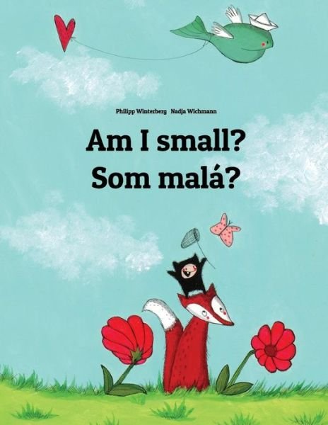 Cover for Philipp Winterberg · Am I small? Som mala?: Children's Picture Book English-Slovak (Bilingual Edition) - Bilingual Books (English-Slovak) by Philipp Winterberg (Taschenbuch) [Bilingual edition] (2014)