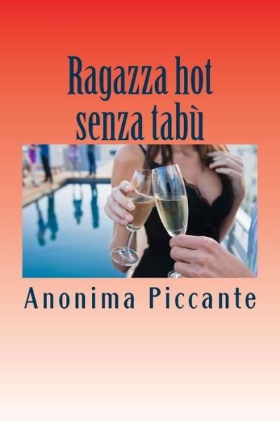 Cover for Anonima Piccante · Ragazza Hot Senza Tabu: Racconti Erotici (Paperback Book) (2014)