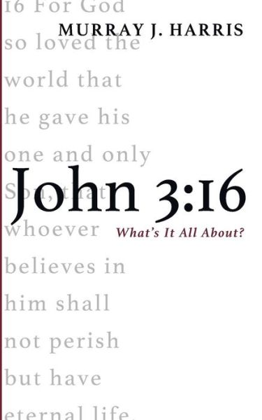 Cover for Murray J Harris · John 3: 16 (Paperback Book) (2015)