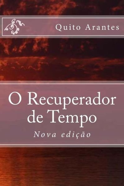 Cover for Quito Arantes · O Recuperador De Tempo (Paperback Book) (2014)