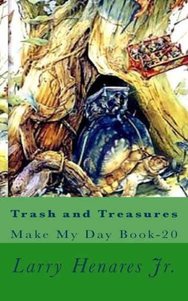 Cover for Larry Henares Jr · Trash and Treasures: Make My Day Book-20 (Paperback Book) (2014)