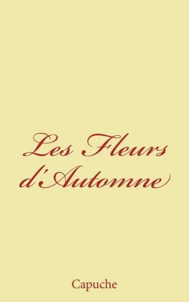 Cover for Capuche · Les Fleurs d'Automne (Paperback Book) (2014)