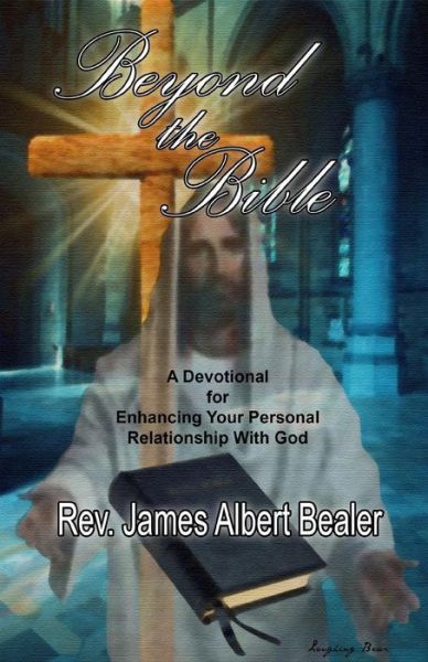 Cover for Rev James Albert Bealer · Beyond the Bible (Paperback Book) (2014)