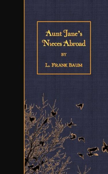 Cover for L Frank Baum · Aunt Jane's Nieces Abroad (Paperback Book) (2015)