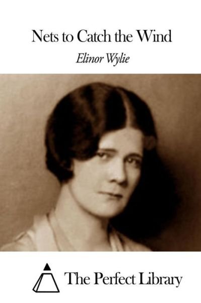 Cover for Elinor Wylie · Nets to Catch the Wind (Paperback Bog) (2015)