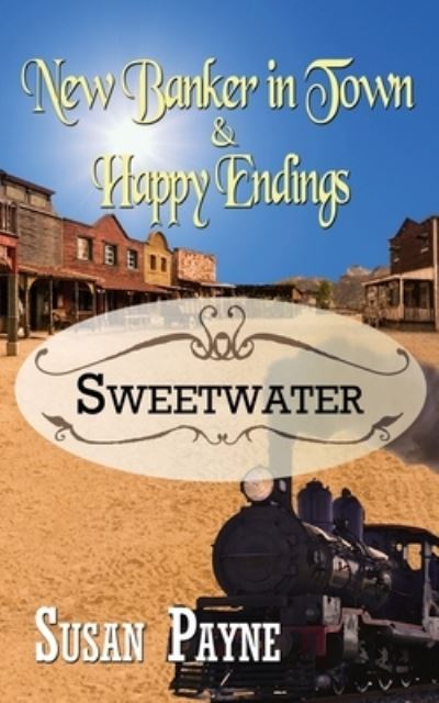 New Banker in Town & Happy Endings - Susan Payne - Books - Wild Rose Press - 9781509232079 - May 6, 2020