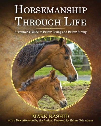 Cover for Mark Rashid · Horsemanship Through Life: A Trainer's Guide to Better Living and Better Riding (Paperback Bog) (2022)