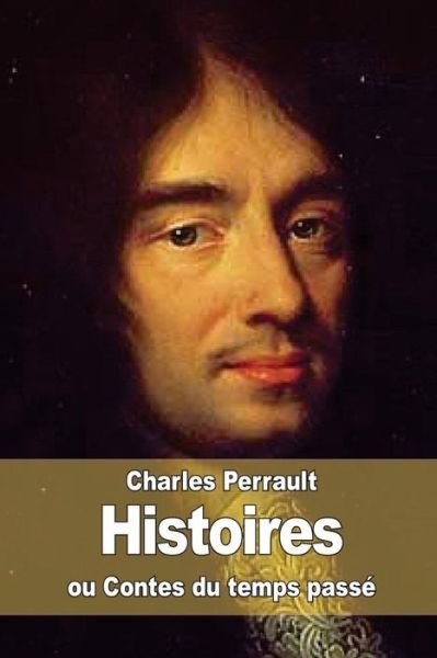 Cover for Charles Perrault · Histoires Ou Contes Du Temps Passe (Pocketbok) (2015)
