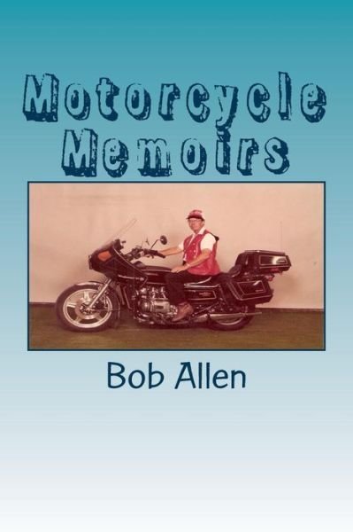 Cover for Bob Allen · Motorcycle Memoirs (Pocketbok) (2015)