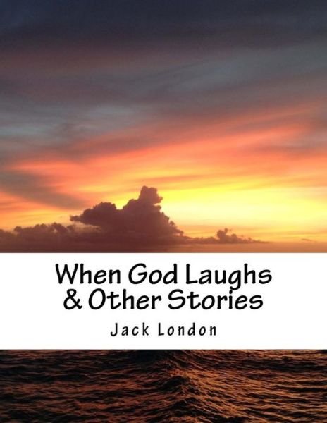 Cover for Jack London · When God Laughs &amp; Other Stories (Paperback Book) (2015)