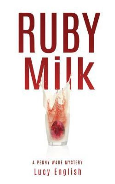 Cover for Lucy English · Ruby Milk (Paperback Book) (2015)