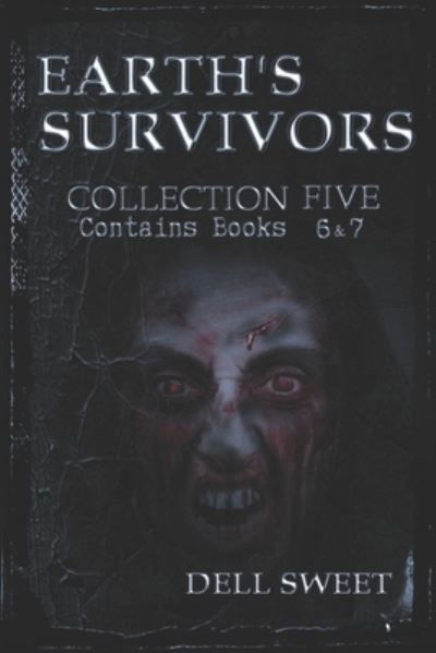 Earth's Survivors Collection Five - Geo Dell - Książki - Independently Published - 9781520783079 - 7 marca 2017