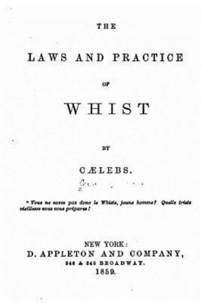 Cover for Caelebs · The laws and practice of whist (Taschenbuch) (2015)